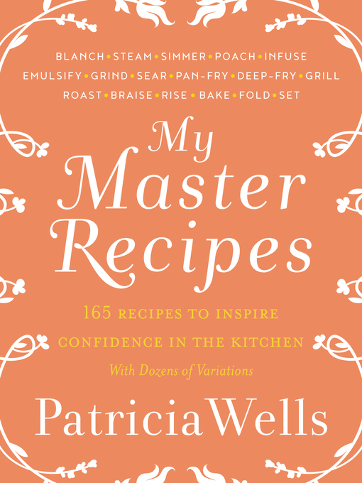 Title details for My Master Recipes by Patricia Wells - Wait list